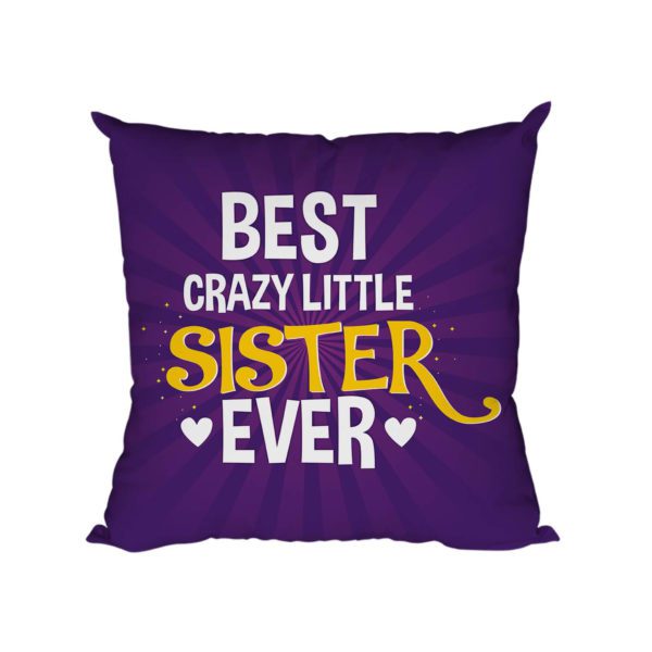 Best Crazy Little Sister Ever Cushion